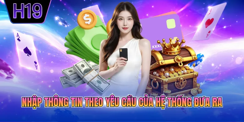 Nhập thông tin theo yêu cầu của hệ thống đưa ra